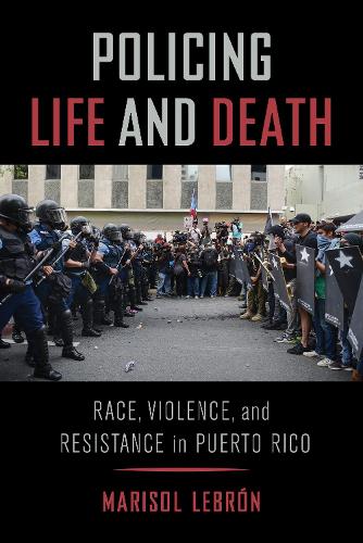 Бумажная книга «Policing Life and Death: Race, Violence, and Resistance in Puerto Rico», автор Марисоль ЛеБрон - фото №1