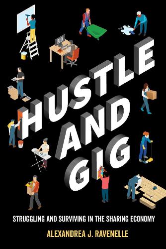 Паперова книга «Hustle and Gig: Struggling and Surviving in the Sharing Economy», автор Александреа Ж. Равенель - фото №1