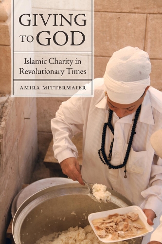 Паперова книга «Giving to God: Islamic Charity in Revolutionary Times», автор Аміра Міттермаєр - фото №1
