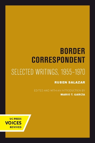 Паперова книга «Border Correspondent: Selected Writings, 1955-1970», автор Рубен Салазар - фото №1