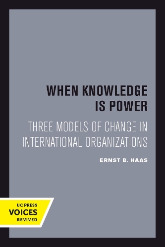 Бумажная книга «When Knowledge Is Power: Three Models of Change in International Organizations», автор Эрнст Б. Хаас - фото №1