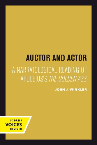 Паперова книга «Auctor and Actor: A Narratological Reading of Apuleius's <i>The Golden Ass</i>», автор Джон Дж. Вінклер - фото №1