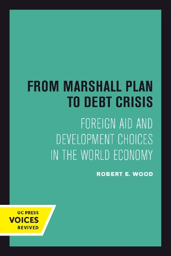 Паперова книга «From Marshall Plan to Debt Crisis: Foreign Aid and Development Choices in the World Economy», автор Роберт Е. Вуд - фото №1