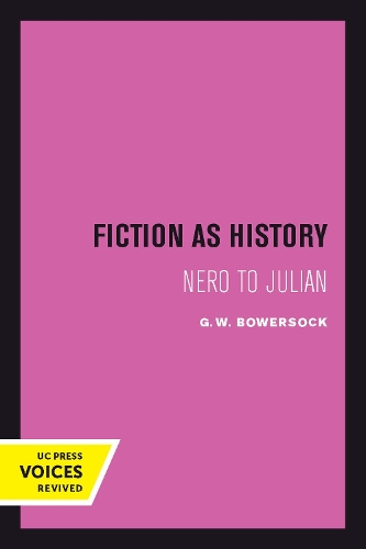 Бумажная книга «Fiction as History: Nero to Julian», автор Г. В. Бауэрсок - фото №1