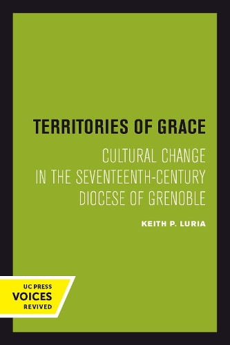 Бумажная книга «Territories of Grace: Cultural Change in the Seventeenth-Century Diocese of Grenoble», автор Кит П. Лурия - фото №1
