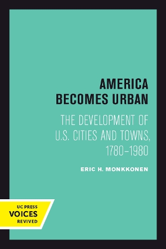 Бумажная книга «America Becomes Urban: The Development of U.S. Cities and Towns, 1780–1980», автор Эрик Х. Монкконен - фото №1
