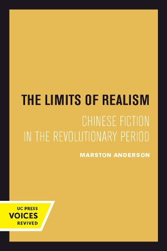 Паперова книга «The Limits of Realism: Chinese Fiction in the Revolutionary Period», автор Марстон Андерсон - фото №1
