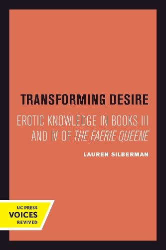 Паперова книга «Transforming Desire: Erotic Knowledge in Books III and IV of The Faerie Queene», автор Лорен Зільберман - фото №1