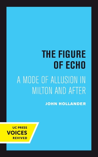 Бумажная книга «The Figure of Echo: A Mode of Allusion in Milton and After», автор Джон Холландер - фото №1