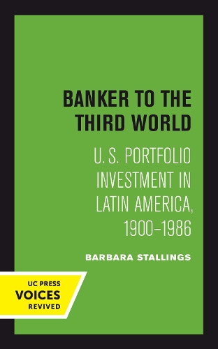 Бумажная книга «Banker to the Third World: U. S. Portfolio Investment in Latin America, 1900-1986», автор Барбара Сталлингс - фото №1