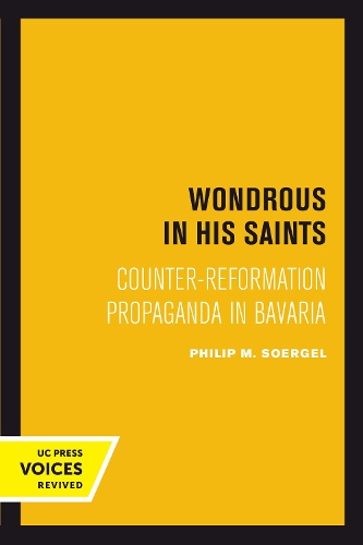 Бумажная книга «Wondrous in His Saints: Counter-Reformation Propaganda in Bavaria», автор Филип М. Зоргель - фото №1