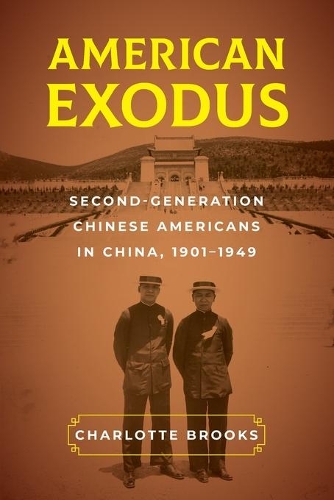 Паперова книга «American Exodus: Second-Generation Chinese Americans in China, 1901–1949», автор Шарлотта Брукс - фото №1