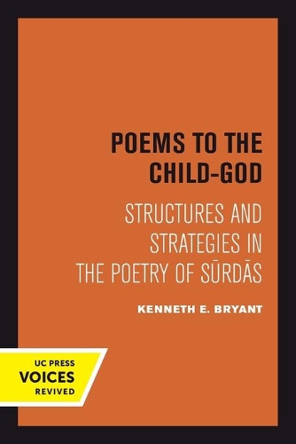 Бумажная книга «Poems to the Child-God: Structures and Strategies in the Poetry of Surdas», автор Кеннет Э. Брайант - фото №1