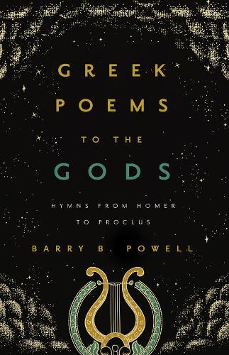 Паперова книга «Greek Poems to the Gods: Hymns from Homer to Proclus», автор Баррі Б. Пауелл - фото №1