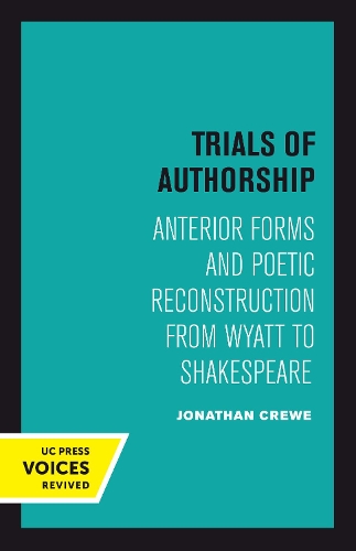 Бумажная книга «Trials of Authorship: Anterior Forms and Poetic Reconstruction from Wyatt to Shakespeare», автор Джонатан Кру - фото №1