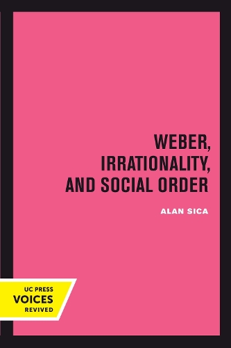 Бумажная книга «Weber, Irrationality, and Social Order», автор Алан Сика - фото №1