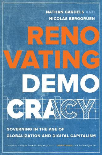 Бумажная книга «Renovating Democracy: Governing in the Age of Globalization and Digital Capitalism», авторов Натан Гардельс, Николя Берггрюэн - фото №1