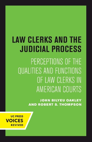 Паперова книга «Law Clerks and the Judicial Process: Perceptions of the Qualities and Functions of Law Clerks in American Courts», авторів Джон Б. Оуклі, Роберт С. Томпсон - фото №1