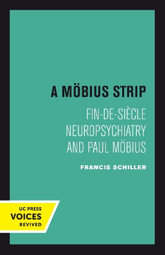 Паперова книга «A Mobius Strip: Fin-de-Siecle Neuropsychiatry and Paul Mobius», автор Френсіс Шиллер - фото №1
