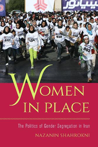 Бумажная книга «Women in Place: The Politics of Gender Segregation in Iran», автор Назанин Шахрокни - фото №1