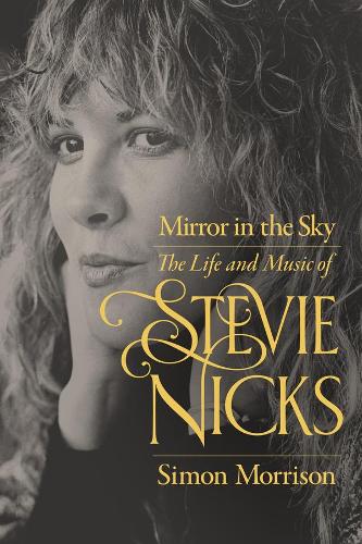 [object Object] «Mirror in the Sky: The Life and Music of Stevie Nicks», автор Саймон Моррисон - фото №1