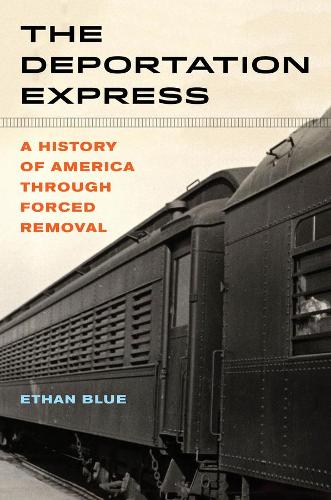 Бумажная книга «The Deportation Express: A History of America through Forced Removal», автор Итан Блю - фото №1