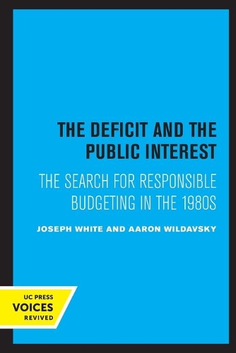 Бумажная книга «The Deficit and the Public Interest: The Search for Responsible Budgeting in the 1980s», авторов Аарон Вильдавский, Джозеф Уайт - фото №1