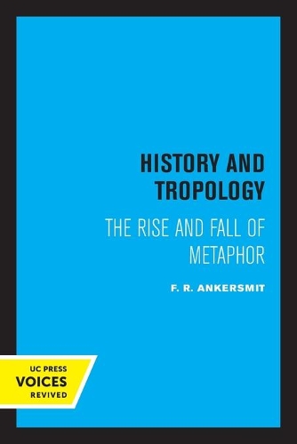 Бумажная книга «History and Tropology: The Rise and Fall of Metaphor», автор Ф. Р. Анкерсмит - фото №1