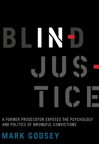 Паперова книга «Blind Injustice: A Former Prosecutor Exposes the Psychology and Politics of Wrongful Convictions», автор Марк Годсі - фото №1