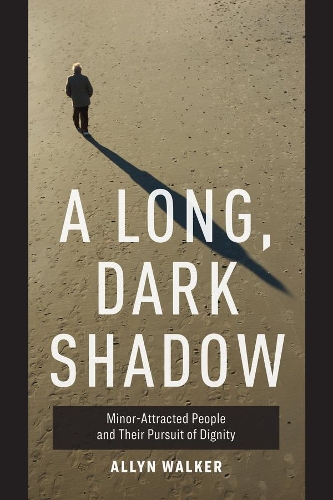 Бумажная книга «A Long, Dark Shadow: Minor-Attracted People and Their Pursuit of Dignity», автор Эллин Уокер - фото №1