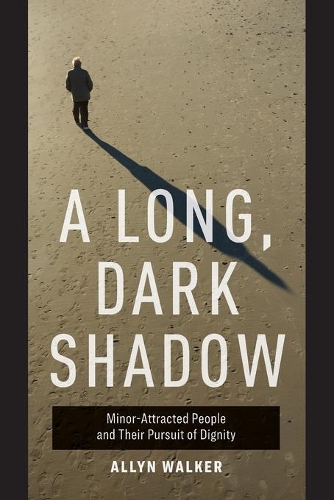 Бумажная книга «A Long, Dark Shadow: Minor-Attracted People and Their Pursuit of Dignity», автор Эллин Уокер - фото №1