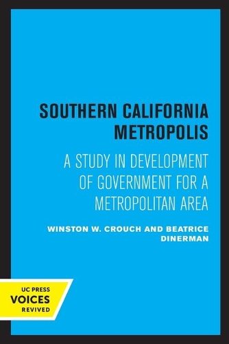 Бумажная книга «Southern California Metropolis: A Study in Development of Government for a Metropolitan Area», авторов Беатрис Динерман, Уинстон В. Крауч - фото №1