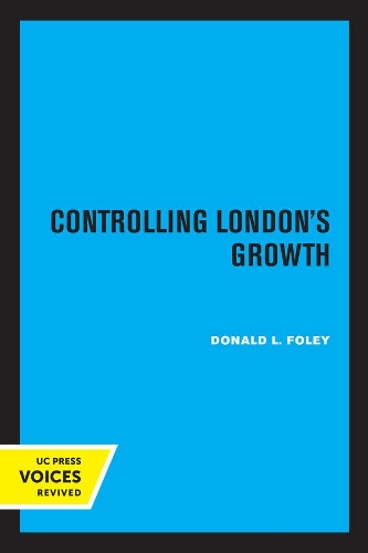 Паперова книга «Controlling London's Growth: Planning the Great Wen, 1940 - 1960», автор Дональд Л. Фолі - фото №1