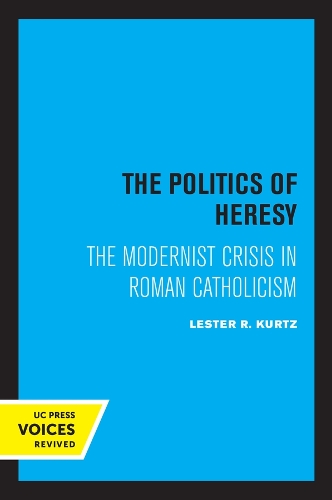Бумажная книга «The Politics of Heresy: The Modernist Crisis in Roman Catholicism», автор Лестер Курц - фото №1