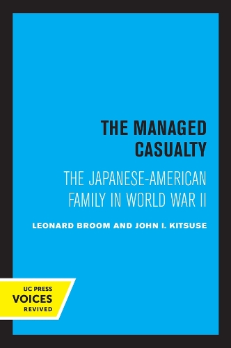 Бумажная книга «The Managed Casualty: The Japanese-American Family in World War II», авторов Джон И. Китсус, Леонард Брум - фото №1