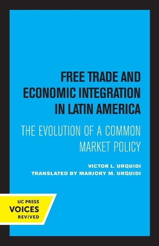 Бумажная книга «Free Trade and Economic Integration in Latin America: The Evolution of a Common Market Policy», автор Виктор Л. Уркиди - фото №1