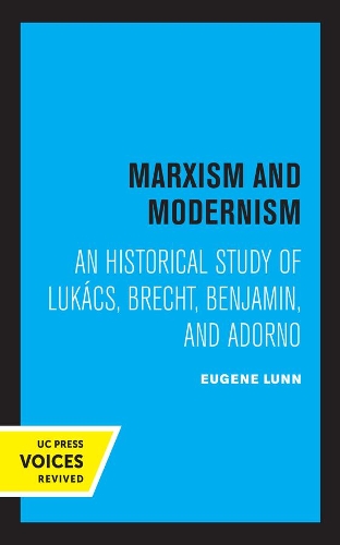 Бумажная книга «Marxism and Modernism: An Historical Study of Lukacs, Brecht, Benjamin, and Adorno», автор Евгений Лунн - фото №1