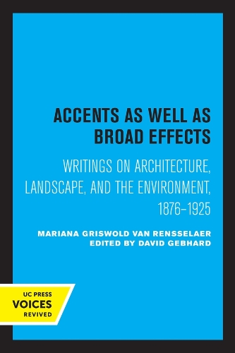 Бумажная книга «Accents as Well as Broad Effects: Writings on Architecture, Landscape, and the Environment, 1876–1925», автор Марианна Грисвольд Ван Ренсселаер - фото №1