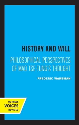 Бумажная книга «History and Will: Philosophical Perspectives of Mao Tse-Tung's Thought», автор Фредерик Вейкман - фото №1