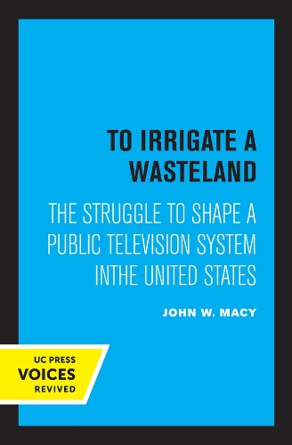Бумажная книга «To Irrigate a Wasteland: The Struggle to Shape a Public Television System in the United States», автор Джон Мейси - фото №1