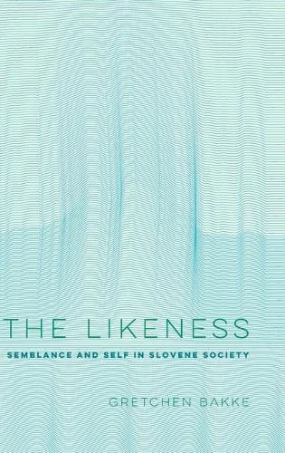Паперова книга «The Likeness: Semblance and Self in Slovene Society», автор Гретхен Бакке - фото №1