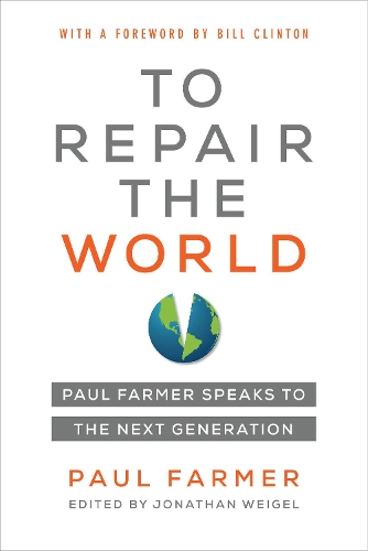 Бумажная книга «To Repair the World: Paul Farmer Speaks to the Next Generation», автор Пол Фармер - фото №1