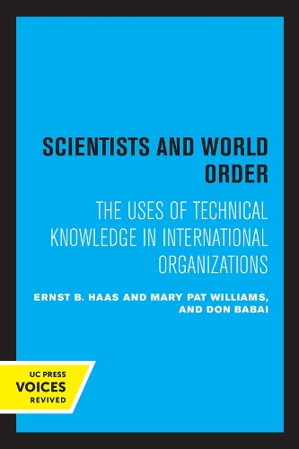 Бумажная книга «Scientists and World Order: The Uses of Technical Knowledge in International Organizations», авторов Дон Бабай, Эрнст Б. Хаас, Мэри Пэт Уильямс - фото №1