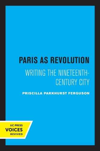 Бумажная книга «Paris as Revolution: Writing the Nineteenth-Century City», автор Присцилла Паркхерст Фергюсон - фото №1