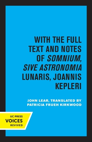 Бумажная книга «Kepler's Dream: With the Full Text and Notes of Somnium, Sive Astronomia Lunaris, Joannis Kepleri», автор Джон Лир - фото №1