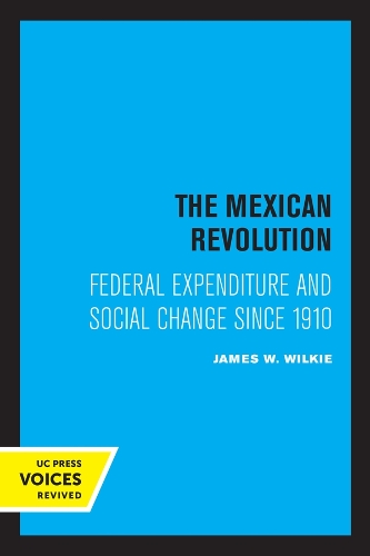 Бумажная книга «The Mexican Revolution: Federal Expenditure and Social Change since 1910», автор Джеймс У. Уилки - фото №1
