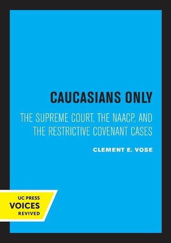 Бумажная книга «Caucasians Only: The Supreme Court, the NAACP, and the Restrictive Covenant Cases», автор Клемент Э. Воуз - фото №1