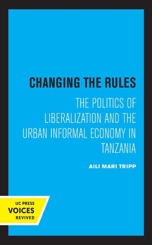 Paper book «Changing the Rules: The Politics of Liberalization and the Urban Informal Economy in Tanzania», author Aili Mari Tripp - фото №1