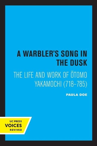 Бумажная книга «A Warbler's Song in the Dusk: The Life and Work of Otomo Yakamochi (718-785)», автор Пола Доу - фото №1