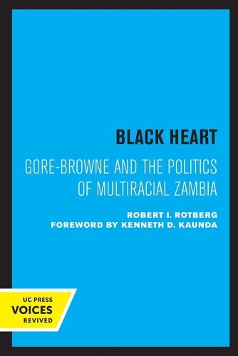 Бумажная книга «Black Heart: Gore-Browne and the Politics of Multiracial Zambia», автор Роберт И. Ротберг - фото №1